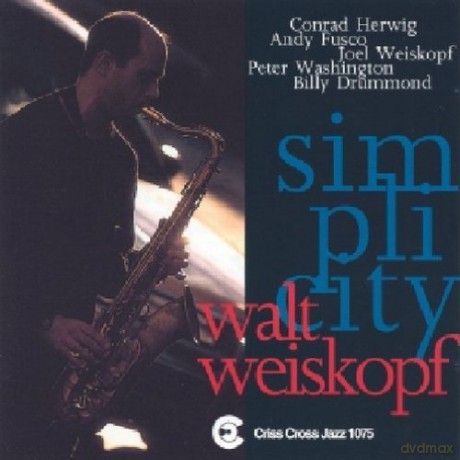 Weiskopf, Walt Sextet (A. Fusco, C. Herwig, J. Weiskopf, P. Washington, B. Drummond): Simplicity [CD]