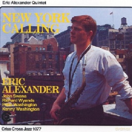 Alexander, Eric Quintet (J. Swana, R. Wyands, P. Washington, K. Washington): New York Calling [CD]