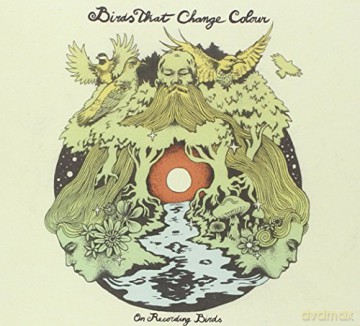 Birds That Change Colour: Birds That Change Colour - On Recording Birds [CD]