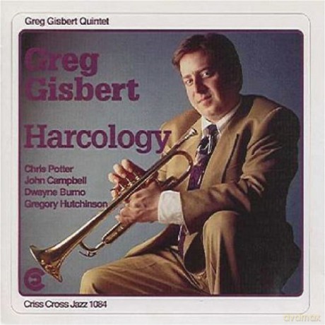 Gisbert, Greg Quintet (C. Potter, J. Campbell, D. Burno, G. Hutchinson): Harcology [CD]