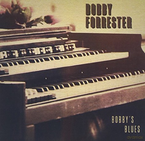 Bobby Forrester: Bobby's Blues [CD]