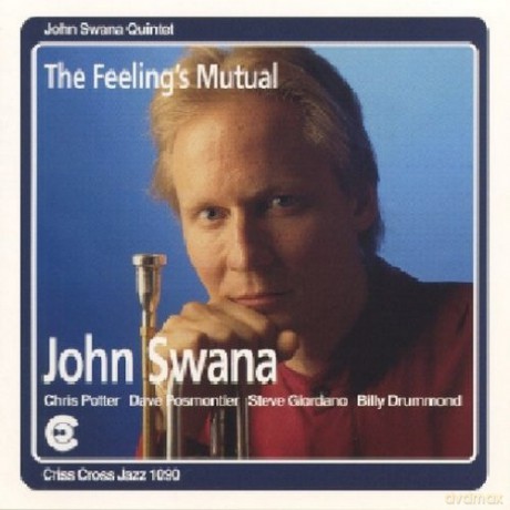 Swana, John Quintet (C. Potter, S. Giordano, D. Posmontier, B. Drummond): The Feeling Is Mutual [CD]