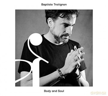 Baptiste Trotignon: Body And Soul [CD]