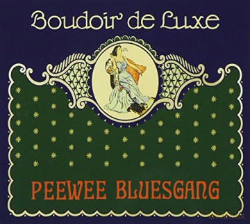 Pee Wee Bluesgang: Boudoir De Luxe [CD]