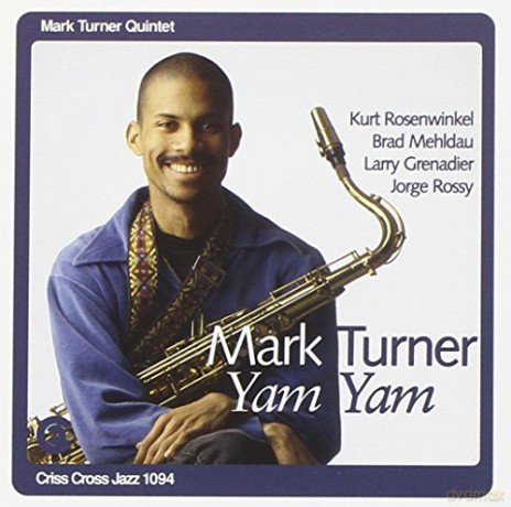 Mark Turner Quintet & Brad Mehldau & Seamus Blake: Yam Yam [CD]