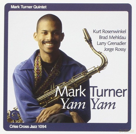 Mark Turner Quintet & Brad Mehldau & Seamus Blake: Yam Yam [CD]