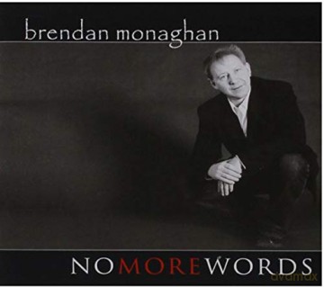 Brendan Monaghan: Brendan Monaghan - No More Words [CD]