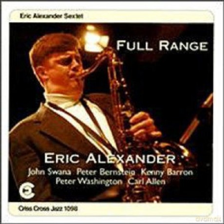 Alexander, Eric Sextet (J. Swana, P. Bernstein, K. Barron, P. Washington, C. Allen): Full Range [CD]