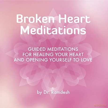 Dr. Ramdesh: Broken Heart Meditations [CD]