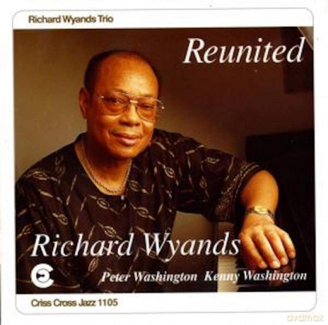 Wyands, Richard Trio (P. Washington, K. Washington): Reunited [CD]