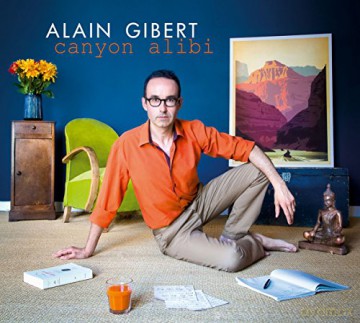 Alain Gibert: Canyon Alibi [CD]