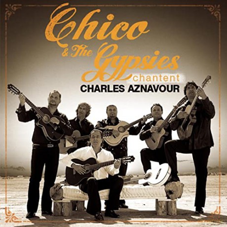 Chico and the Gipsy: Chico Et Les Gypsies Chantent Aznavour [2CD]