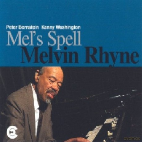 Rhyne, Melvin Trio (P. Bernstein, K. Washington): Mel's Spell [CD]