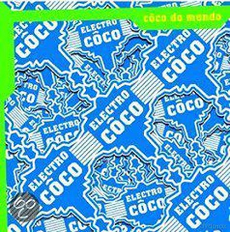 Electro Coco: Coco Do Mundo [CD]