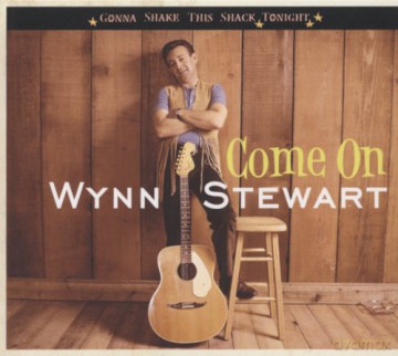 Wynn Stewart: Come On; Gonna Shake This Shack Tonight [CD]