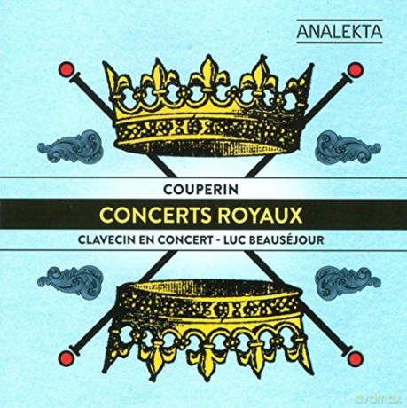 Beauséjour: Concerts Royaux/Pieces De Clavecin En Concert [CD]