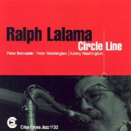 Lalama, Ralph Quartet (P. Bernstein, P. Washington, K. Washington): Circle Line [CD]