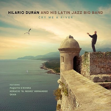 Duran,Hilario and His Latin Jazz Big Band: Cry Me A River [CD]