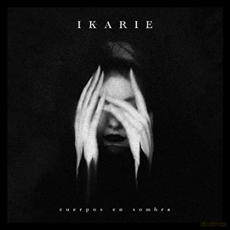 Ikarie: Cuerpos En Sombra [CD]