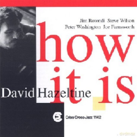 Hazeltine, David Quintet (J. Rotondi, S. Wilson, P. Washington, J. Farnsworth): How It Is [CD]