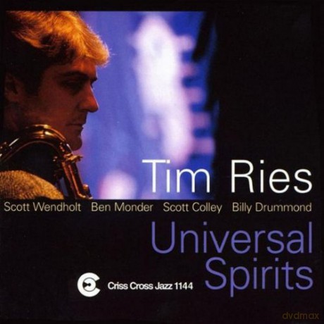 Ries, Tim Quintet (S. Wendholt, B. Monder, S. Colley, B. Drummond): Universal Spirits [CD]