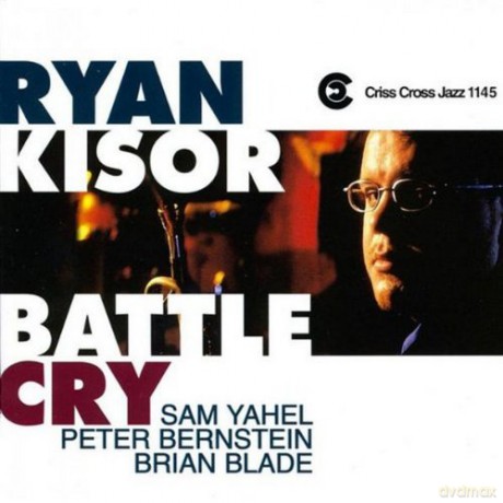 Kisor, Ryan Quartet (P. Bernstein, S. Yahel, B. Blade): Battle Cry [CD]