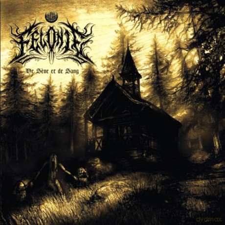 Felonie: De Seve Et De Sang [CD]