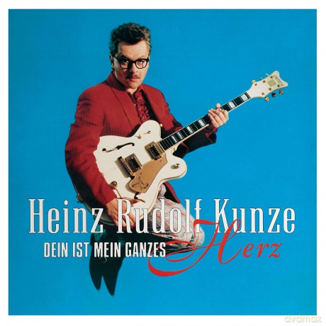 Kunze,Heinz Rudolf: Dein Ist Mein Ganzes Herz [CD]