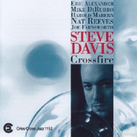 Steve Davis Sextet (E. Alexander, M. DiRubbo, H. Mabern, N. Reeves, J. Farnsworth): Crossfire [CD]