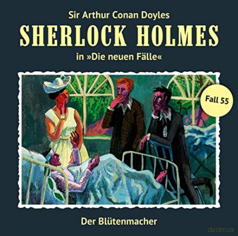 Sherlock Holmes: Der Blütenmacher (Neue Fälle 55) [CD]