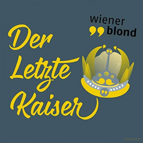 Wiener Blond: Der Letzte Kaiser [CD]