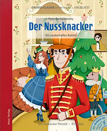 Tschaikowsky & Peter: Der Nussknacker - Ein Zauberhaftes Ballett: Große Klassik Kinderleicht. Die Zeit-Edition. (Buch Mit Cd) [CD]