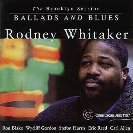 Whitaker, Rodney Quintet (R. Blake, W. Gordon, S. Harris, E. Reed, C. Allen): Ballads And Blues [CD]