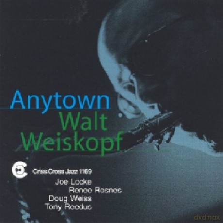 Weiskopf, Walt Quintet (J. Locke, R. Rosnes, D. Weis, T. Reedus): Anytown [CD]