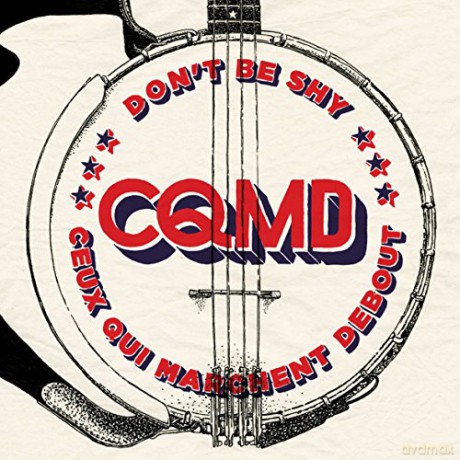 Cqmd (Ceux Qui Marchent Debout): Don't Be Shy [CD]