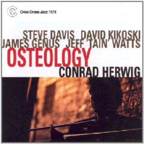 Herwig, Conrad Quintet (S. Davis, D. Kikoski, J. Genus, J. "Tain" Watts): Osteology [CD]