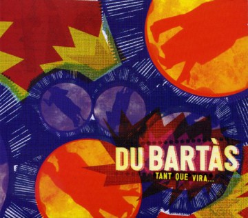 Du Bartas: Du Bartas - Tant Que Vira. [CD]