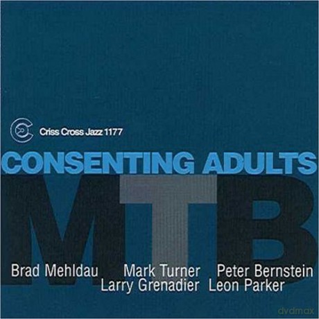 M.T.B. (B. Mehldau, M. Turner, P. Bernstein, L. Grenadier, L. Parker): Consenting Adults [CD]