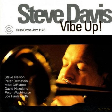 Steve Davis Sextet (S. Nelson, P. Bernstein, M. DiRubbo, D. Hazeltine, P. Washington, J. Farnsworth): Vibe Up! [CD]