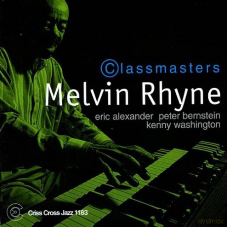 Rhyne, Melvin Quartet (E. Alexander, P. Bernstein, K. Washington, D.G. Sadownick): Classmasters [CD]