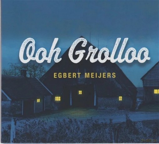 Egbert Meijers: Egbert Meijers - Ooh Grolloo [CD]