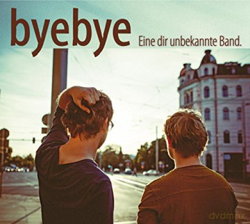 Byebye: Eine Dir Unbekannte Band [CD]