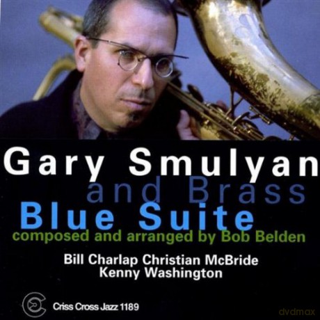 Smulyan, Gary And Brass (B. Charlap, C. McBride, K. Washington + 9 Brass Players): Blue Suite [CD]