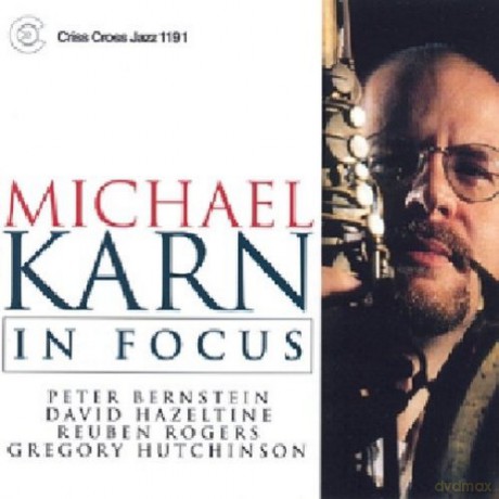 Karn, Michael Quintet (P. Bernstein, D. Hazeltine, R. Rogers, G. Hutchinson): In Focus [CD]