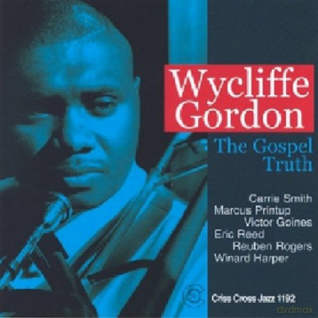 Gordon, Wycliffe Sextet (M. Printup, V. Goines, E. Reed, R. Rogers, W. Harper, G. Smith): The Gospel Truth [CD]