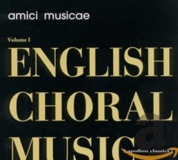 Amici Musicae: English Choral Music Vol.1 [CD]