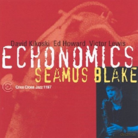 Blake, Seamus Quartet (D. Kikoski, E. Howard, V. Lewis): Echonomics [CD]