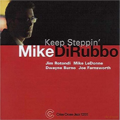 DiRubbo, Mike Quintet (J. Rotondi, M. LeDonne, D. Burno, J. Farnsworth): Keep Steppin' [CD]