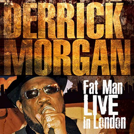Morgan,Derrick: Fat Man Live In London [2CD]