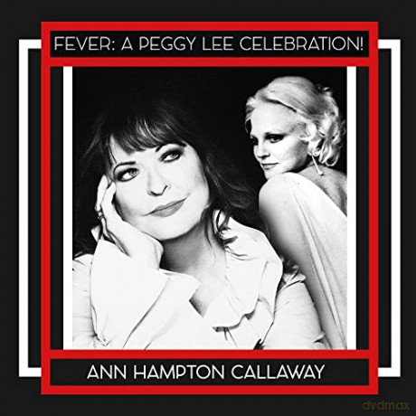 Ann Hampton Callaway: Fever: A Peggy Lee Celebration! [CD]
